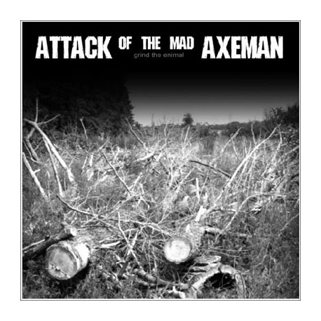 ATTACK OF THE MAD AXEMAN - Grind The Enimal - 12" ATTACK OF THE MAD AXEMAN - Grind The Enimal - 12"
