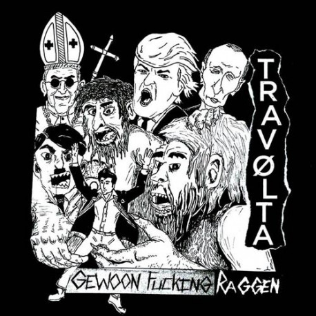 GEWOON FUCKING RAGGEN // TRAVØLTA - split 7" GEWOON FUCKING RAGGEN // TRAVØLTA - split 7"