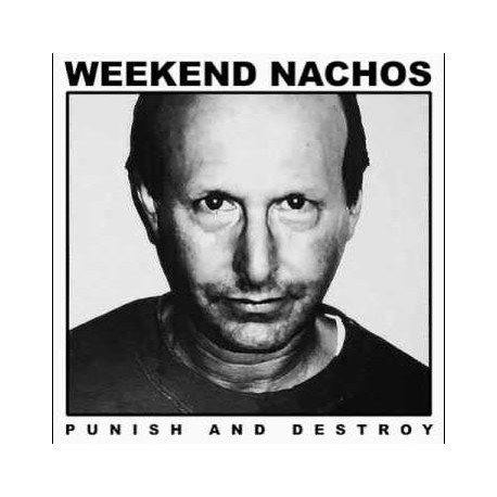 WEEKEND NACHOS - Punish and destroy - 12" WEEKEND NACHOS - Punish and destroy - 12"