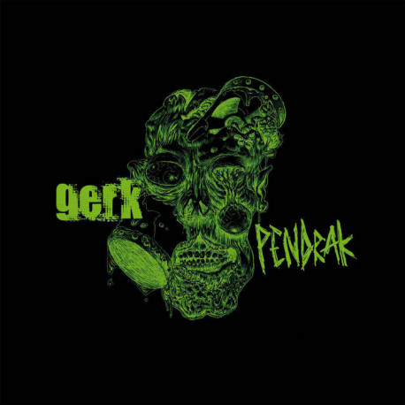 PENDRAK // GERK - split 7" PENDRAK // GERK - split 7"