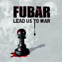 FUBAR - Lead Us To War - 12"