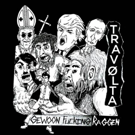 GEWOON FUCKING RAGGEN // TRAVØLTA - split 7"