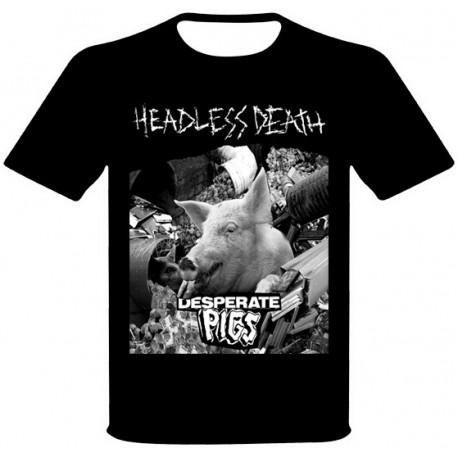 HEADLESS DEATH - Despereate Pigs (both sided) - tee-shirt