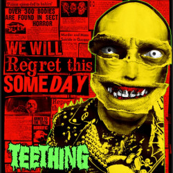TEETHING - We will regret this someday - 12"