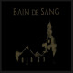 BAIN DE SANG - We are the blood we are the fear - 12"