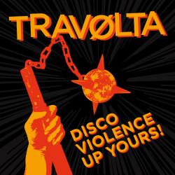 TRAVØLTA - Discoviolence Up Yours! - 12"LP