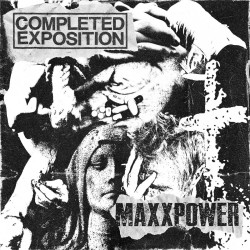 COMPLETED EXPOSITION // MAXX POWER - split 12"