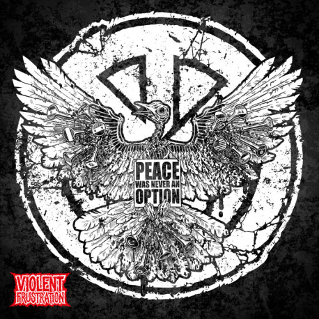 VIOLENT FRUSTRATION - Peace was never an option - 12"LP