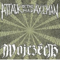 WOJCZECH // ATTACK OF THE MAD AXEMAN - Tour 2013 split 7"
