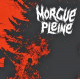 MORGUE PLEINE - s/t 7"