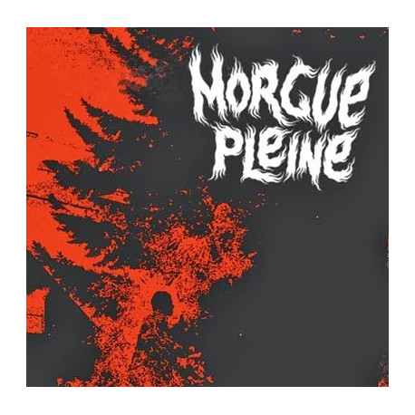 MORGUE PLEINE - s/t 7"