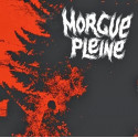 MORGUE PLEINE - s/t 7"